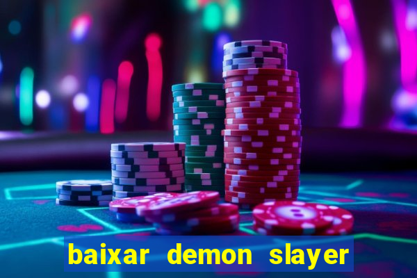 baixar demon slayer 4 temporada